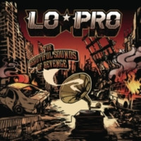 Lo-Pro - The Beautiful Sounds of Revenge