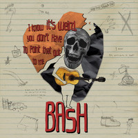 Bash - I Know It's Weird, You Don't Have to Point That out to Me (Explicit)