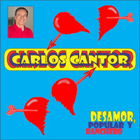 Carlos Cantor - Desamor, Popular y Ranchero