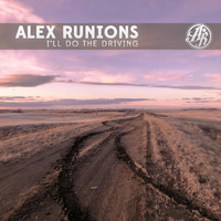 Alex Runions - I'll Do the Driving