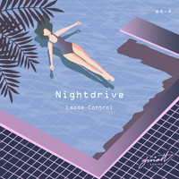 Nightdrive - Loose Control (Pt.2)