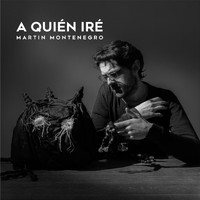 Martín Montenegro - A Quién Iré