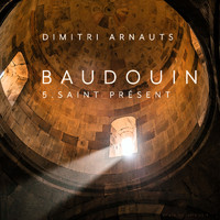 Dimitri Arnauts - Baudouin - 5. Saint Présent