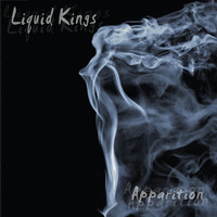Liquid Kings - Apparition (Explicit)