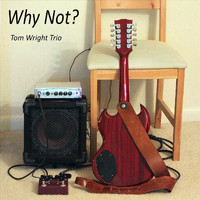 Tom Wright - Why Not?