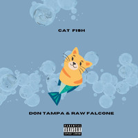 DONTAMPA - Cat Fish (feat. Raw Falcone) (Explicit)