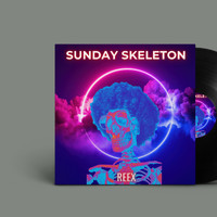Reex - Sunday Skeleton