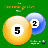 Behind the Eight Ball - Five Orange Five