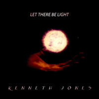 Kenneth Jones - Let There Be Light