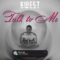 Kwest - Talk to Me (Explicit)