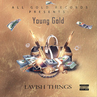 Young Gold - Lavish Things (Explicit)