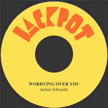 Jackie Edwards - Worrying over You