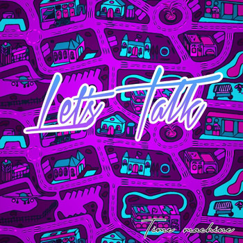 Let's Talk - Time Machine