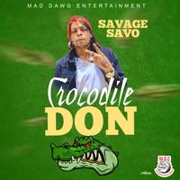 Savage Savo - Crocodile Don