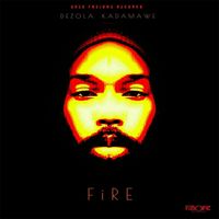 Dezola Kadamawe - Fire