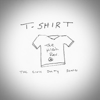 The High Rev. - T-Shirt (The Civic Duty Song)