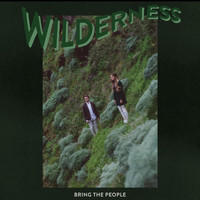Bring the People - Wilderness (Deluxe)