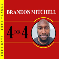Brandon Mitchell - 4 for 4 (Explicit)