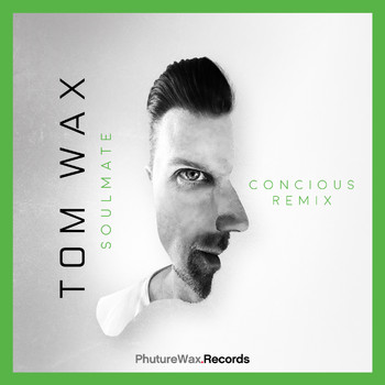 Tom Wax - Soulmate (concious Remix)