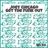 Joey Chicago - Get the Funk Out (Explicit)