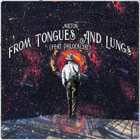 Milton - From Tongues And Lungs