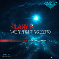 Kilany M - We Turn It to Zero