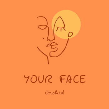 Orchid - Your Face