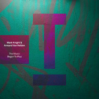 Mark Knight, Armand Van Helden - The Music Began To Play