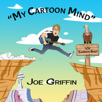 Joe Griffin - My Cartoon Mind / Carrion Bird