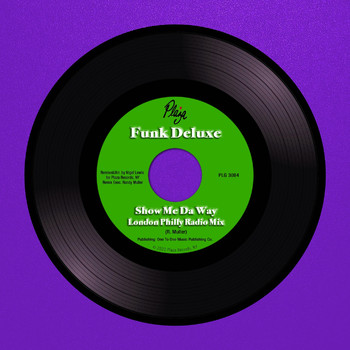 Funk Deluxe - Show Me Da Way (London Philly Radio Mix)