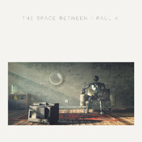 Paul K - The Space Between