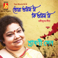Srabani Sen - Tora Shunis Ni Ki