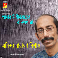 Anindya Narayan Biswas - Amar Nishithrater