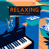 Piano Dreamers, Relaxing Instrumental Jazz Ensemble, Jazz Lounge - Relaxing Piano Jazz - Smooth Piano Jazz Music For Stress Relief