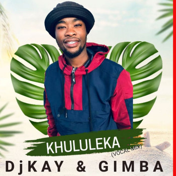 DJ Kay - Khululeka (Vocal Mix)