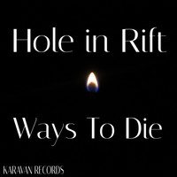 Hole In Rift - Ways To Die