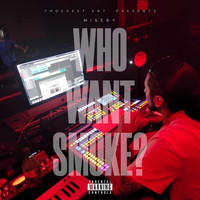 Misery - Who Want Smoke? (Explicit)