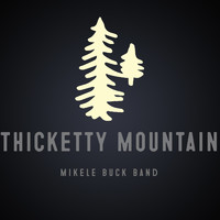 Mikele Buck Band - Thicketty Mountain