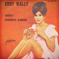 Eddy Wally - Chérie / Signorita d'Amore