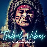 Nadeem Ahmed - Tribal Vibes