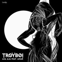 Troyboi - AJA AJA (feat. Amar)