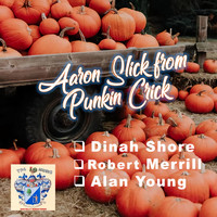 Dinah Shore - Aaron Slick from Punkin Crick