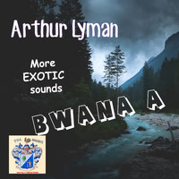Arthur Lyman - Bwana A