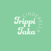 Trippi Taka - Cinderella