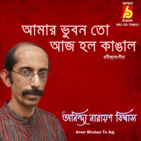 Anindya Narayan Biswas - Amar Bhuban To Aaj