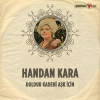 Handan Kara - Doldur Kadehi Aşk İçin