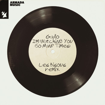 Gadjo - I'm Watching You (So Many Times) (Les Bisous Remix)