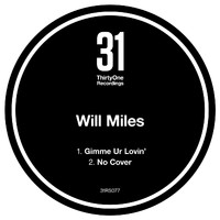 Will Miles - Gimme Ur Lovin' / No Cover