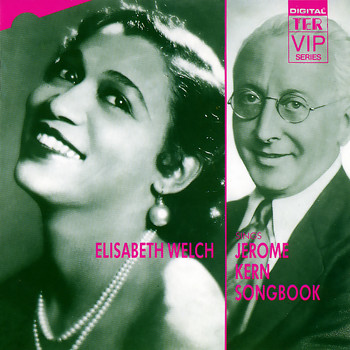 Elisabeth Welch & Jerome Kern - Elisabeth Welch Sings the Jerome Kern Songbook