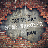 Jay Vegas - Home Wrecker